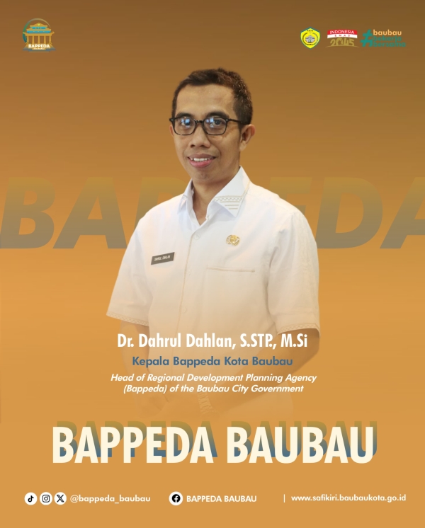 Dr. Dahrul Dahlan, S.STP.,M.Si, Kepala Bappeda Kota Baubau